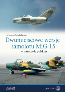 Stratus 27506 Samolot po polsku Maxi: Dwumiejscowe wersje samolotu MiG-15 w lotnictwie polskim PL