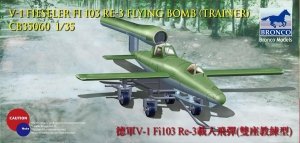 Bronco CB35060 V-1 Fi103 Re 3 Piloted Flying Bomb (Two Seats Trainer) (1:35)