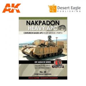 Desert Eagle Publishing DEP-28 NAKPADON HEAVY APC – CENTURION BASED APC IN IDF SERVICE – PART 4