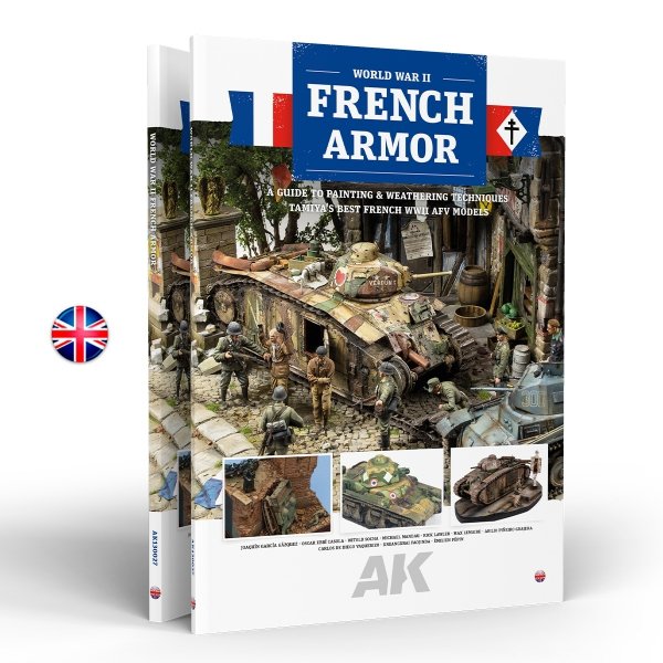 AK Interactive AK130027 FRENCH ARMOR – A GUIDE TO PAINTING &amp; WEATHERING TECHNIQUES USING TAMIYA’S FRENCH WWII AFV MODELS