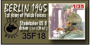 Toro 35F18 Berlin 1945 - 1-sza Armia Wojska Polskiego - Kierowca Studebakera US 6 1/35