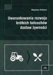 Uwarunkowania rozwoju krótkich łańcuchów dostaw żywności