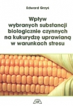 Wpływ wybranych substancji biologicznie czynnych na kukurydzę