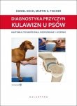 Diagnostyka przyczyn kulawizn u psów Anatomia czynnościowa rozpoznawanie i leczenie