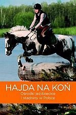 Hajda na koń Ośrodki jeździeckie i stadniny w Polsce