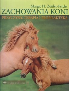 Zachowania Koni przyczyny terapia i profilaktyka