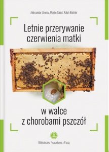 Letnie przerywanie czerwienia matki w walce z chorobami pszczół