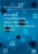 Biosynteza i charakterystyka toksyn killerowych drożdży Debaryomyces hansenii