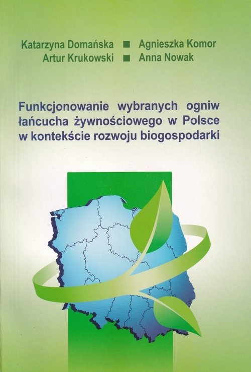 Funkcjonowanie wybranych ogniw łańcucha żywieniowego w Polsce w kontekście rozwoju biogospodarki