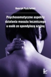 Psychosomatyczne aspekty działania masażu leczniczego u osób...