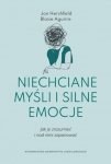 Niechciane myśli i silne emocje Jak je zrozumieć i nad nimi zapanować