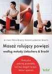 Masaż rolujący powięzi według metody Liebschera & Bracht