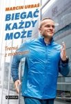 Biegać każdy może Trenuj z mistrzem