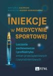 Iniekcje w medycynie sportowej Leczenie zachowawcze i profilaktyka zmian przeciążeniowych i zwyrodnieniowych
