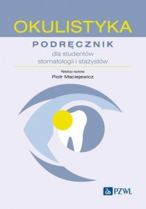 Okulistyka Podręcznik dla studentów stomatologii i stażystów