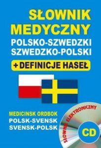 Słownik medyczny polsko-szwedzki szwedzko-polski + definicje haseł + CD (słownik elektroniczny) Medicinsk Ordbok Polsk-Svensk Svensk-Polsk