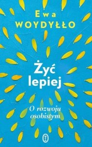 Żyć lepiej O rozwoju osobistym