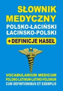 Słownik medyczny polsko-łaciński łacińsko-polski + definicje haseł