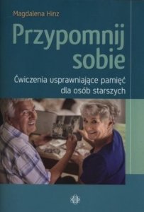 Przypomnij sobie Ćwiczenia usprawniające pamięć dla osób starszych