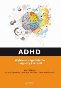 ADHD Wybrane zagadnienia diagnozy i terapii