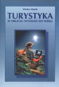 Turystyka w obliczu wyzwań XXI wieku