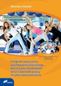 Program nauczania wychowania fizycznego dla liceum i technikum wraz z planami pracy i kryteriami ocen + CD