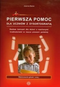 Pierwsza pomoc dla uczniów z dysortografią Zestaw ćwiczeń dla dzieci z nasilonymi trudnościami w nauce pisowni polskiej Różnicowanie głosek i oraz j