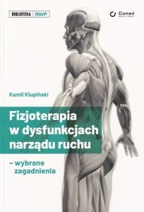 Fizjoterapia w dysfunkcjach narządu ruchu Wybrane zagadnienia