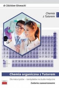 Chemia organiczna z Tutorem dla maturzystów - kandydatów na studia medyczne