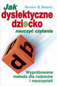 Jak dyslektyczne dziecko nauczyć czytania