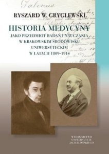 Historia medycyny jako przedmiot badań i nauczania w krakowskim środowisku