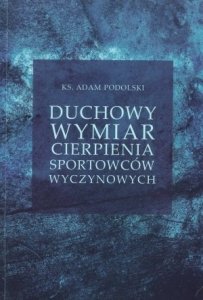 Duchowy wymiar cierpienia sportowców wyczynowych