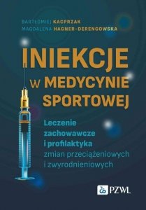 Iniekcje w medycynie sportowej Leczenie zachowawcze i profilaktyka zmian przeciążeniowych i zwyrodnieniowych