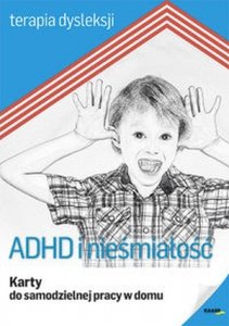 ADHD i nieśmiałość Karty do samodzielnej pracy w domu Terapia dysleksji