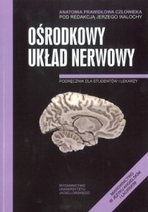 Ośrodkowy układ nerwowy Anatomia prawidłowa człowieka Podręcznik dla studentów i lekarzy