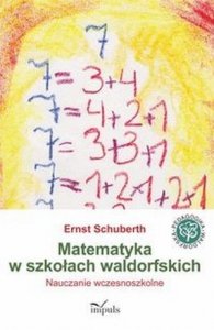 Matematyka w szkołach waldorfskich Nauczanie wczesnoszkolne