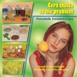 Cera tłusta to nie problem Poradnik kosmetyczny