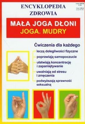 Mała joga dłoni Joga Mudry Encyklopedia Zdrowia