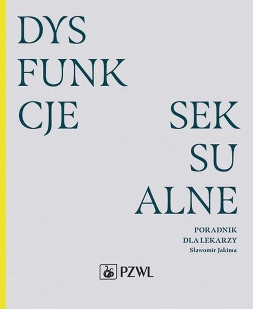 Dysfunkcje seksualne Poradnik dla lekarzy