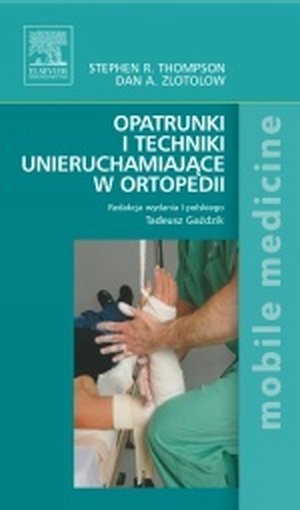 Opatrunki i techniki unieruchamiające w ortopedii