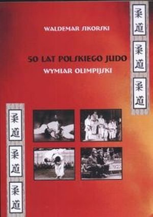 50 lat polskiego judo wymiar olimpijski
