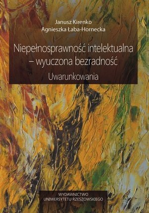 Niepełnosprawność intelektualna - wyuczona bezradność Uwarunkowania