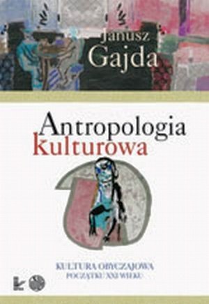 Antropologia kulturowa część 2 Kultura obyczajowa początku XXI wieku