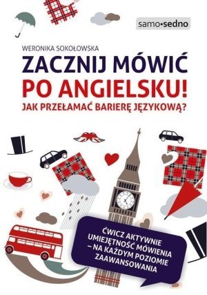 Zacznij mówić po angielsku! Jak przełamać barierę językową?