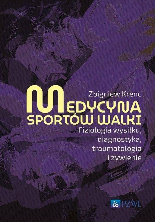 Medycyna sportów walki Fizjologia wysiłku diagnostyka traumatologia i żywienie