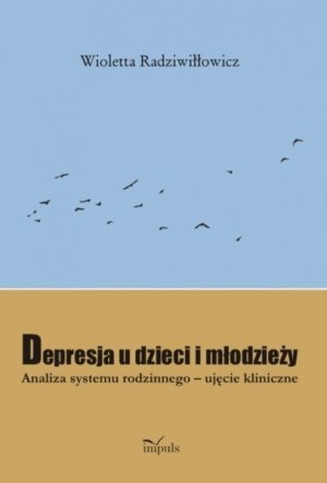 Depresja u dzieci i młodzieży Analiza systemu rodzinnego...