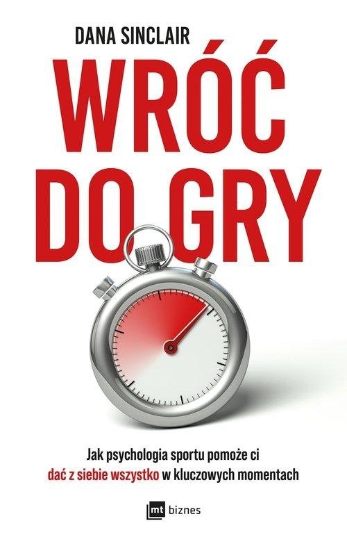 Wróć do gry Jak psychologia sportu pomoże ci dać z siebie wszystko w kluczowych momentach