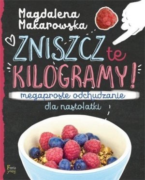 Zniszcz te kilogramy Megaproste odchudzanie dla nastolatki
