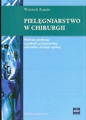 Pielęgniarstwo w chirurgii /Czelej