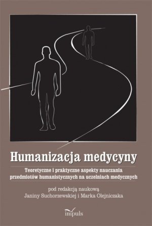 Humanizacja medycyny Teoretyczne i praktyczne aspekty...